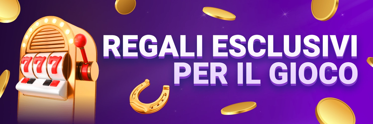 REGALI ESCLUSIVI PER IL GIOCO